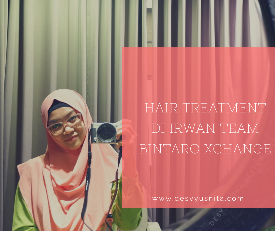 Irwan Team, Bintaro Xchange, Perawatan Rambut, Clozetteid, Clozette Indonesia, Hair Treatment, Hair Spa, Ladies Room