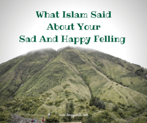 Feeling, ODOPFEB18, Islam, Sad, Happy