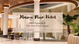Mason Pine Hotel di Kota Baru Parahyangan