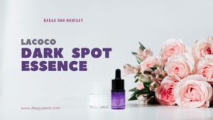 Harga dan Manfaat Lacoco Dark Spot Esssence