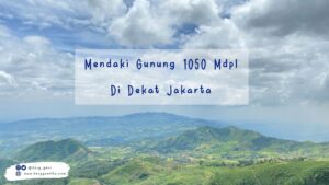 Puncak Kuta, Mendaki Gunung 1050 Mdpl di Dekat Jakarta