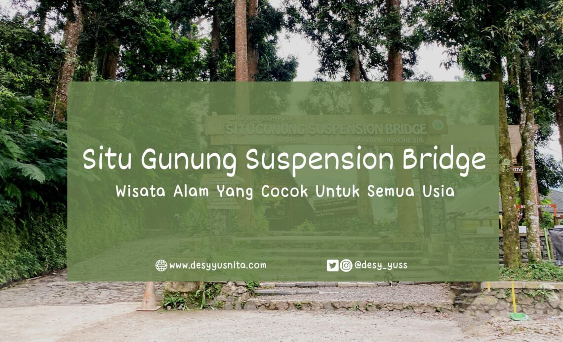 Situ Gunung Suspension Bridge Sukabumi