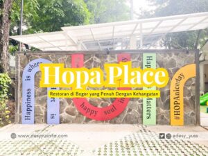 Hopa Place, Restoran di Bogor yang Penuh Kehangatan