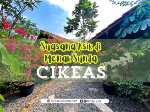 Suasana Asik Di Menak Sunda Cikeas